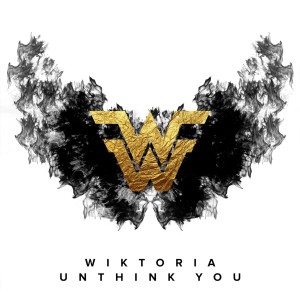 ดาวน์โหลดและฟังเพลง Unthink You พร้อมเนื้อเพลงจาก Wiktoria