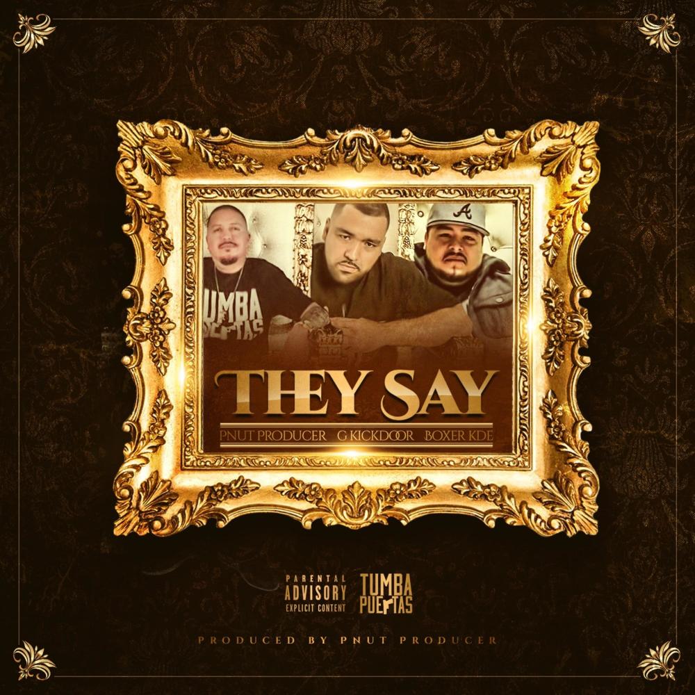 They Say (feat. G Kickdoor & Boxer KDE) (Explicit)