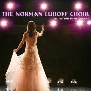 ดาวน์โหลดและฟังเพลง I'll See You in My Dreams พร้อมเนื้อเพลงจาก The Norman Luboff Choir