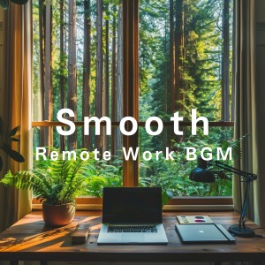 Dream House的專輯Smooth Remote Work BGM