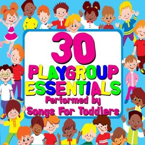 Songs For Toddlers的專輯30 Playgroup Essentials