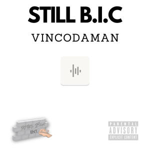 STILL B.I.C (Explicit) dari Vincodaman