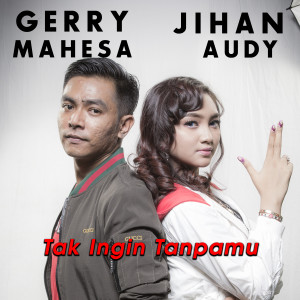Listen to Tak Ingin Tanpamu song with lyrics from Jihan Audy
