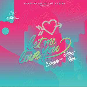 ดาวน์โหลดและฟังเพลง Let Me Love You พร้อมเนื้อเพลงจาก Caramelo