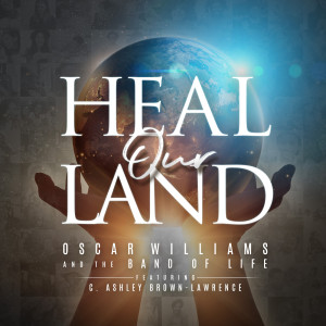 Listen to Heal Our Land song with lyrics from Oscar Williams and the Band of Life