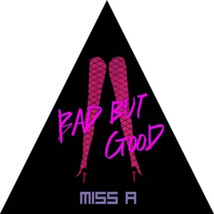 miss A的專輯Bad But Good