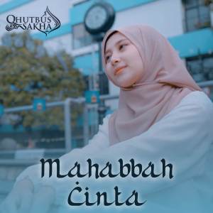 Album Mahabah Cinta oleh Qhutbus Sakha