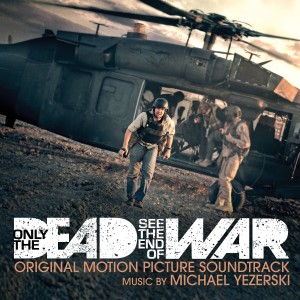 Only the Dead See the End of War (Original Motion Picture Soundtrack) dari Michael Yezerski