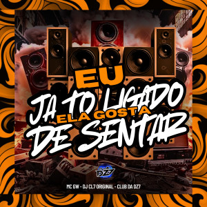 Listen to EU JA TO LIGADO ELA GOSTA DE SENTAR (Explicit) song with lyrics from MC GW