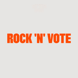 อัลบัม Use Your Voice: Rock 'n' Vote ศิลปิน Various Artists