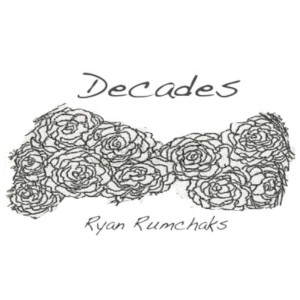 收聽Ryan Rumchaks的Decades歌詞歌曲