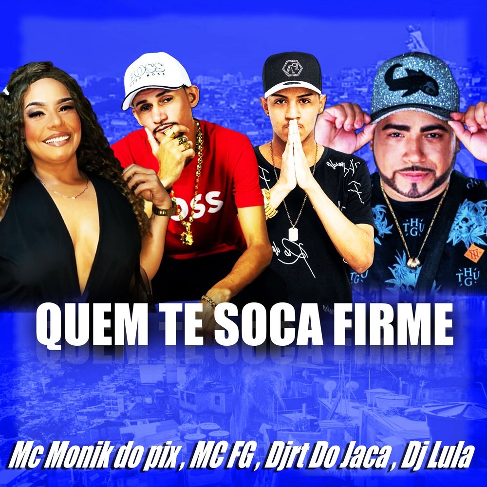 QUEM TE SOCA FIRME (Explicit)