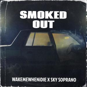 Wakemewhenidie的專輯Smoked Out (feat. Sky Soprano) (Explicit)