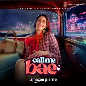 อัลบัม Call Me Bae (Original Series Soundtrack) ศิลปิน Abhijeet Srivastava