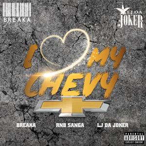 อัลบัม I Love my Chevy (feat. LJ da Joker & RNB Sanga) (Explicit) ศิลปิน Breaka