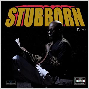 อัลบัม Stubborn (Explicit) ศิลปิน Buzyb