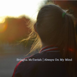 收聽Briagha McTavish的Always on My Mind歌詞歌曲