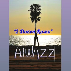 Alwazz的專輯2 Dozen Rosez