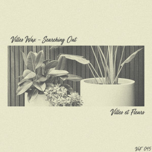 ดาวน์โหลดและฟังเพลง Searching Out พร้อมเนื้อเพลงจาก Villes Wax