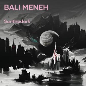 Album Bali Meneh (Explicit) from 