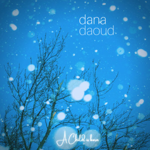 Listen to A Child is born song with lyrics from Dana Daoud