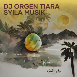 Dengarkan Dj Orgen Tiara Syila Musik lagu dari Farel dengan lirik