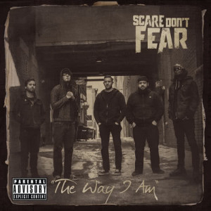 ดาวน์โหลดและฟังเพลง The Way I Am (Explicit) พร้อมเนื้อเพลงจาก Scare Don't Fear