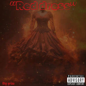 收聽Bigg Grizz的Red dress (Explicit)歌詞歌曲