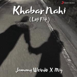 Album Khabar Nahi (Lofi Flip) oleh Vishal Dadlani