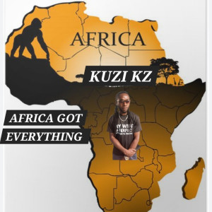 Listen to Africa Got Everything song with lyrics from Kuzi Kz