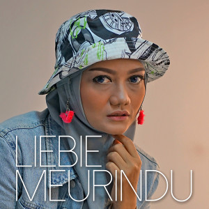 Dengarkan Meurindu lagu dari LIEBIE dengan lirik