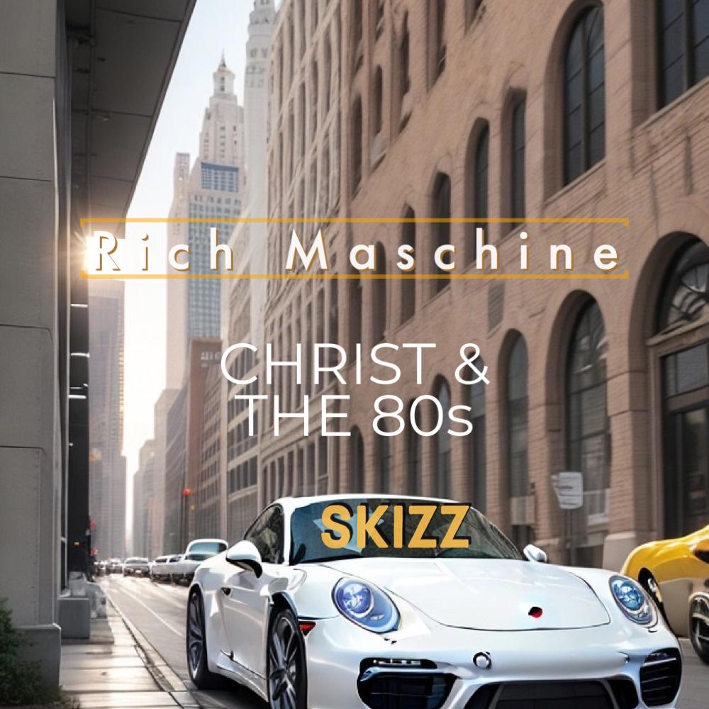 Christ & The 80s (feat. Skizz)