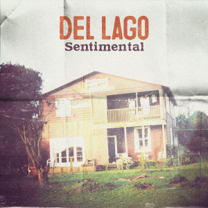 收聽Del Lago的Sentimental歌詞歌曲