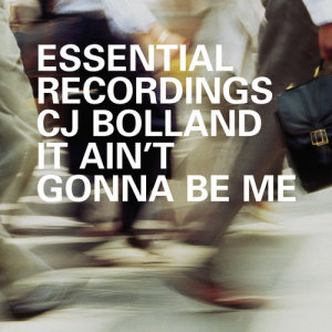 ดาวน์โหลดและฟังเพลง It Ain't Gonna Be Me พร้อมเนื้อเพลงจาก C.J. Bolland