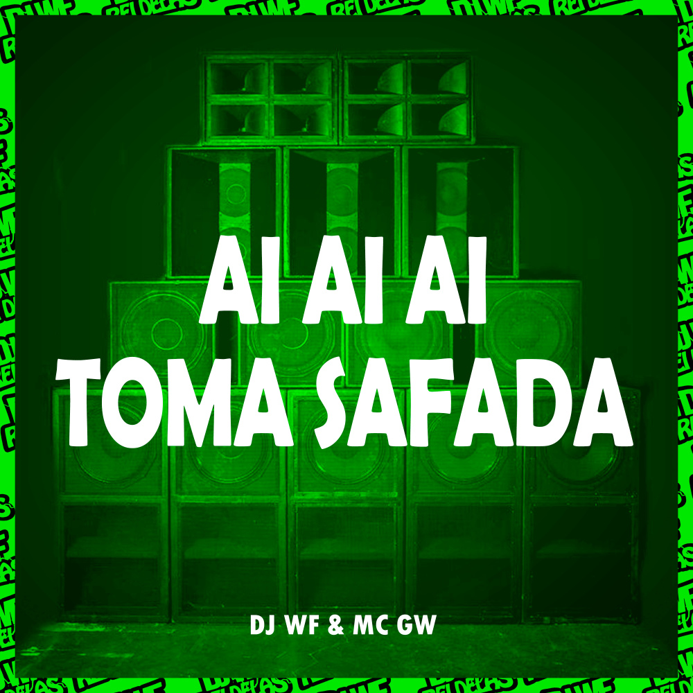 Ai Ai Ai, Toma Safada (Explicit)