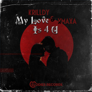 收聽Krilldy的My Love Is 4 U歌詞歌曲