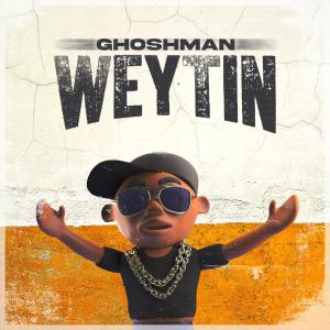ดาวน์โหลดและฟังเพลง Wey tin? พร้อมเนื้อเพลงจาก Ghosh Man