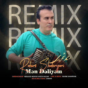 Listen to Men Deliyem (Osman Remix) song with lyrics from Rahim Shahryari