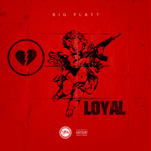 收聽Big Platt的Loyal歌詞歌曲