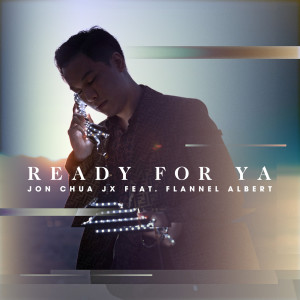 Jon Chua JX的專輯Ready For Ya