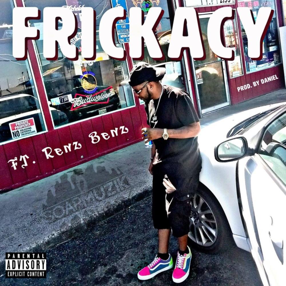 Frickacy (feat. Renz Benz) (Explicit)