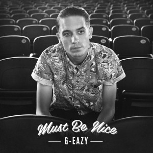 G-Eazy的专辑Must Be Nice (Explicit)