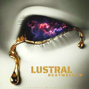 Listen to Lustral song with lyrics from Beatmallow