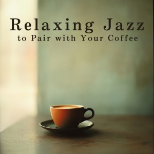 อัลบัม Relaxing Jazz to Pair with Your Coffee ศิลปิน Relaxing Guitar Crew