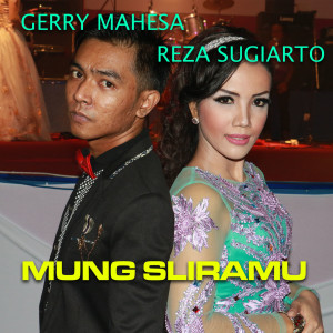 Listen to Mung Sliramu song with lyrics from Gerry Mahesa