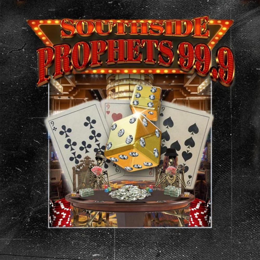 SOUTHSIDE PROPHETS 99.9 (Explicit)