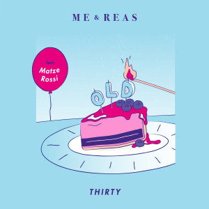 ดาวน์โหลดและฟังเพลง Thirty (Explicit) พร้อมเนื้อเพลงจาก Me and Reas
