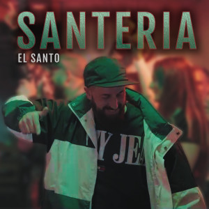 Santería (Explicit) dari El Santo