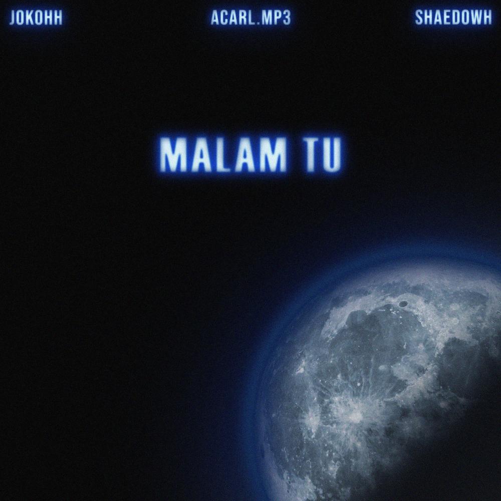 MALAM TU (feat. Acarl.Mp3 & SHAEDOWH) (Explicit)