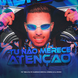 Album TU NÃO MERECE ATENÇÃO (Explicit) oleh Mc guizinho niazi